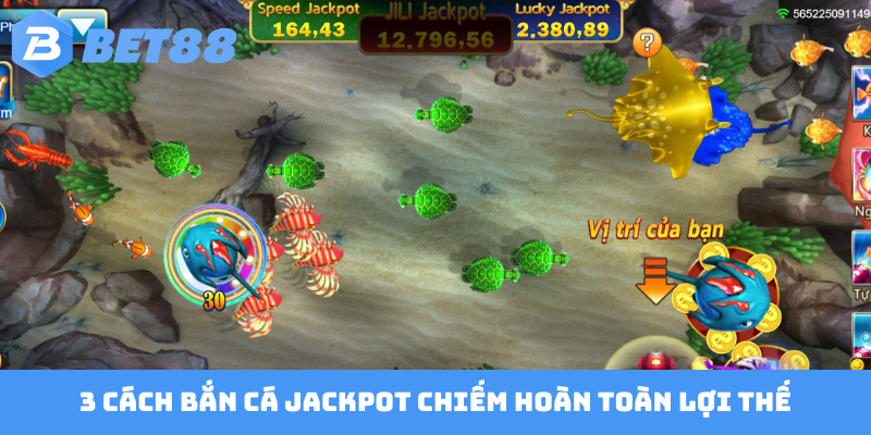 3 cách bắn cá Jackpot chiếm hoàn toàn lợi thế