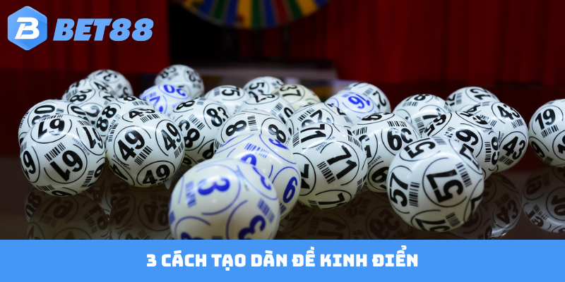 3 cách tạo dàn đề kinh điển