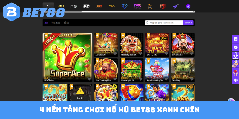 4 nền tảng chơi nổ hũ BET88 xanh chín
