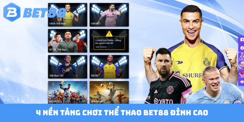 4 nền tảng chơi thể thao BET88 đỉnh cao