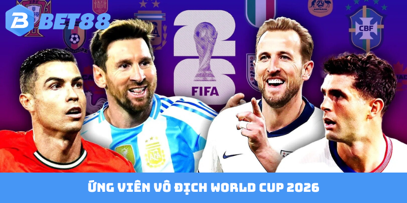 Ứng viên vô địch World Cup 2026