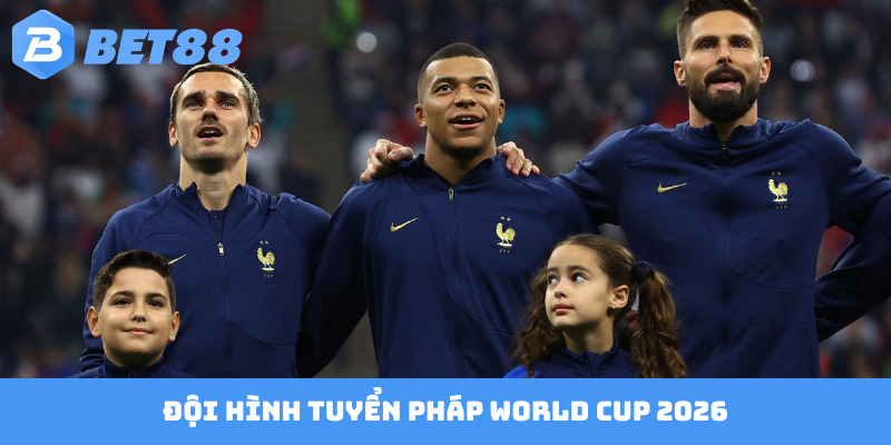 Đội hình tuyển Pháp World Cup 2026