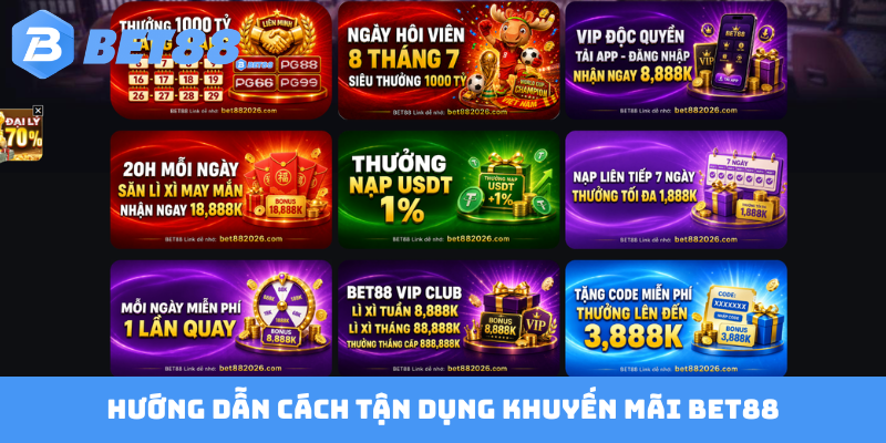 Hướng dẫn cách tận dụng khuyến mãi Bet88