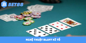 Nghệ thuật Bluff xì tố