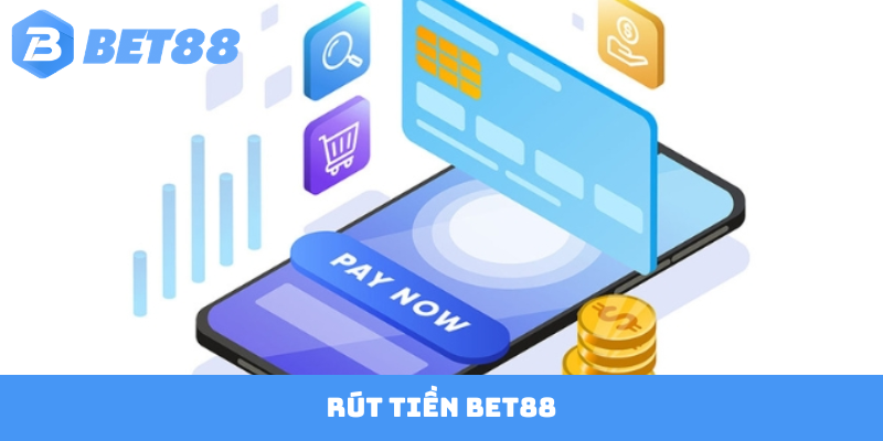Rút tiền Bet88