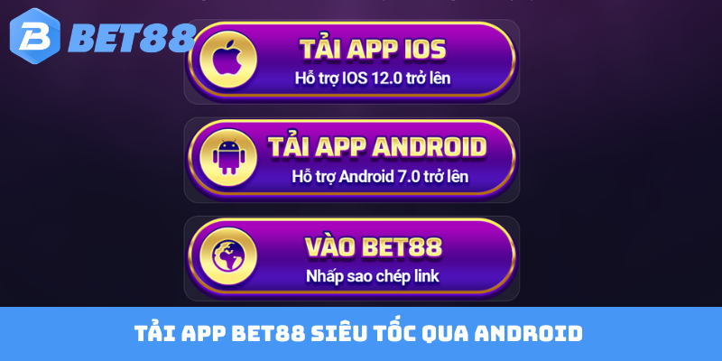 Tải app Bet88 siêu tốc qua Android 