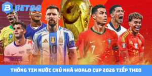 Nước chủ nhà World Cup 2026 tiếp theo