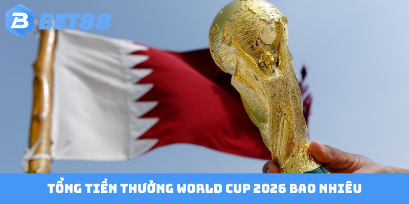 FAQ tổng tiền thưởng World Cup 2026 bao nhiêu