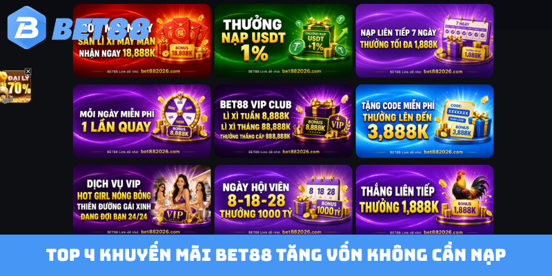 TOP 4 khuyến mãi Bet88 tăng vốn không cần nạp